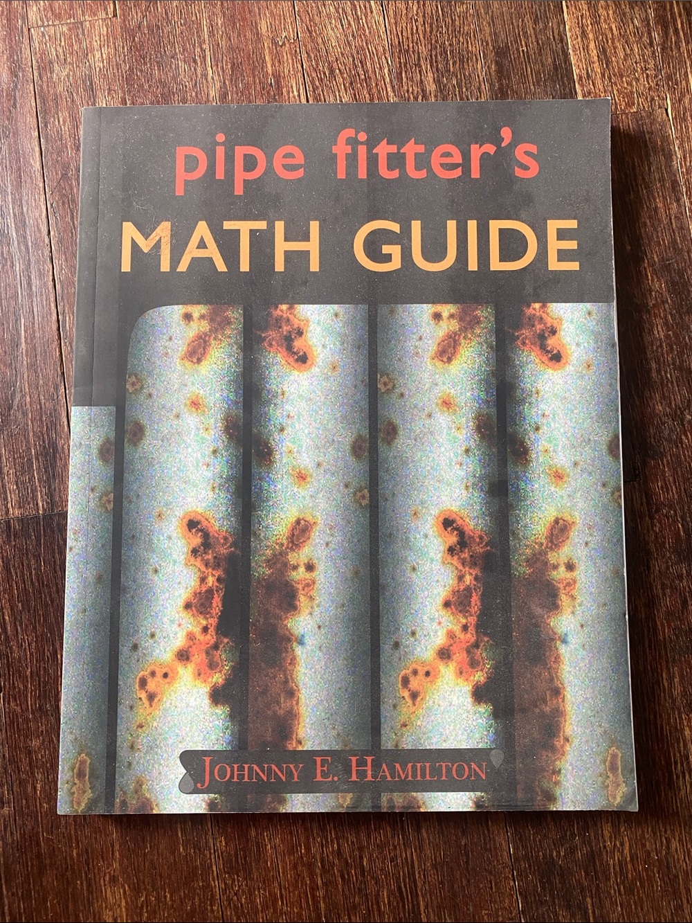 Pipe Fitter's Math Guide by Johnny E. Hamilton - Workbook